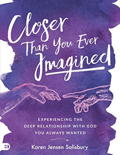 Closer than You Ever Imagined (Large Print Edition): Experiencing the Deep Relationship with God You Always Wanted Religion & Esotericism