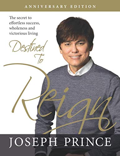 Destined to Reign Anniversary Edition (Large Print Edition): The Secret to Effortless Success, Wholeness, and Victorious Living Religion & Esotericism