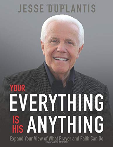 Your Everything is His Anything! (Large Print Edition): Expand Your View of What Prayer and Faith Can Do Religion & Esotericism