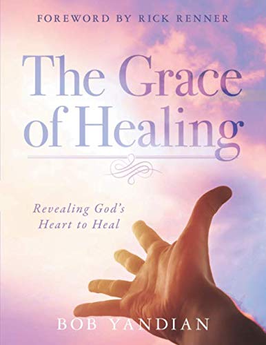 The Grace of Healing (Large Print Edition): Revealing God's Heart to Heal Religion & Esotericism