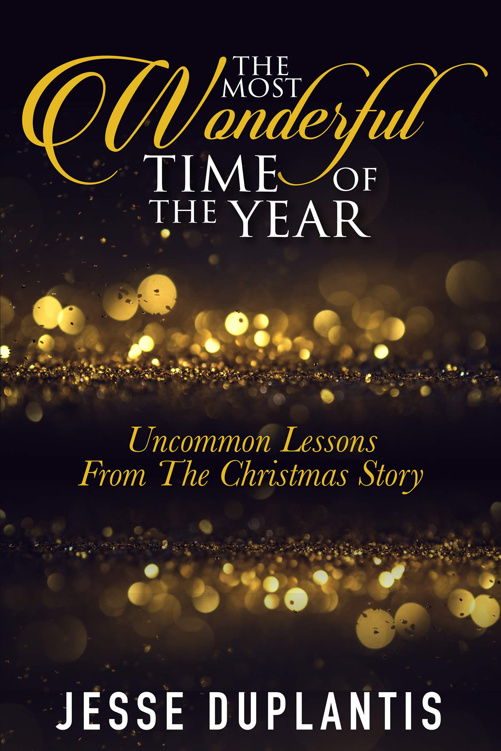 The Most Wonderful Time of the Year: Uncommon Lessons from the Christmas Story Film, Art & Culture