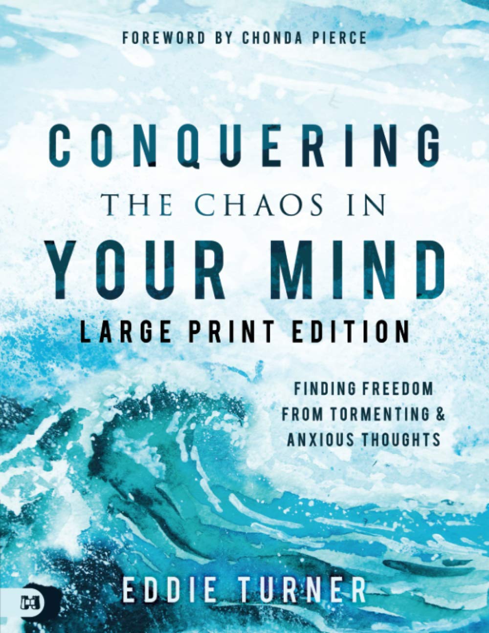 Conquering the Chaos in Your Mind (Large Print Edition): Finding Freedom from Tormenting and Anxious Thoughts Religion & Esotericism