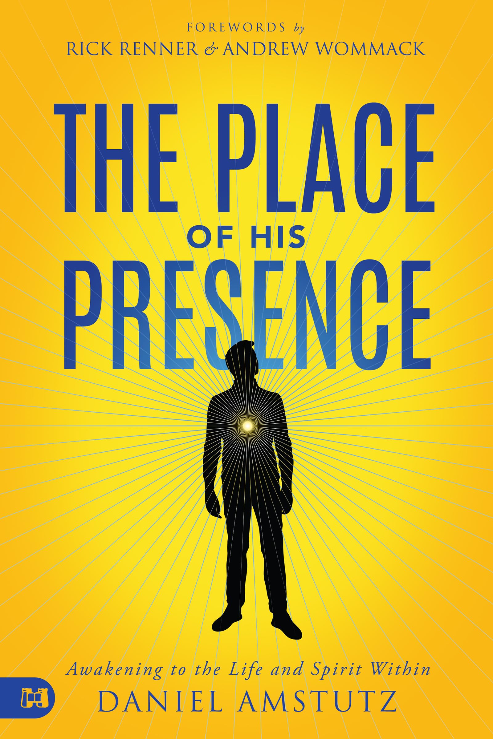The Place of His Presence: Awakening to the Life and Spirit Within Religion & Esotericism