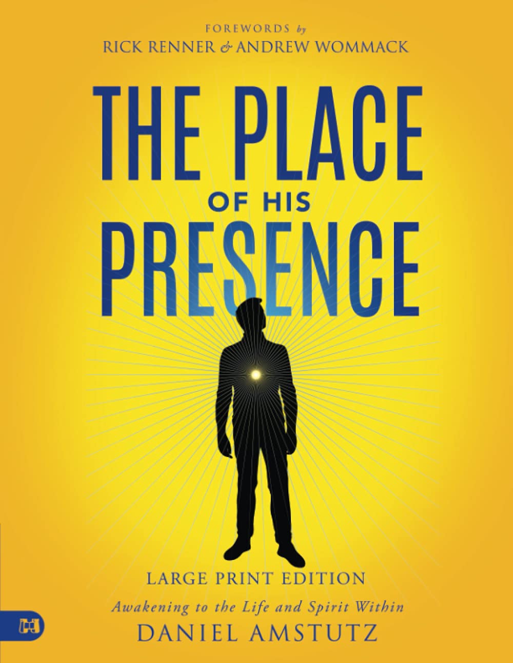 The Place of His Presence (Large Print Edition): Awakening to the Life and Spirit Within Religion & Esotericism