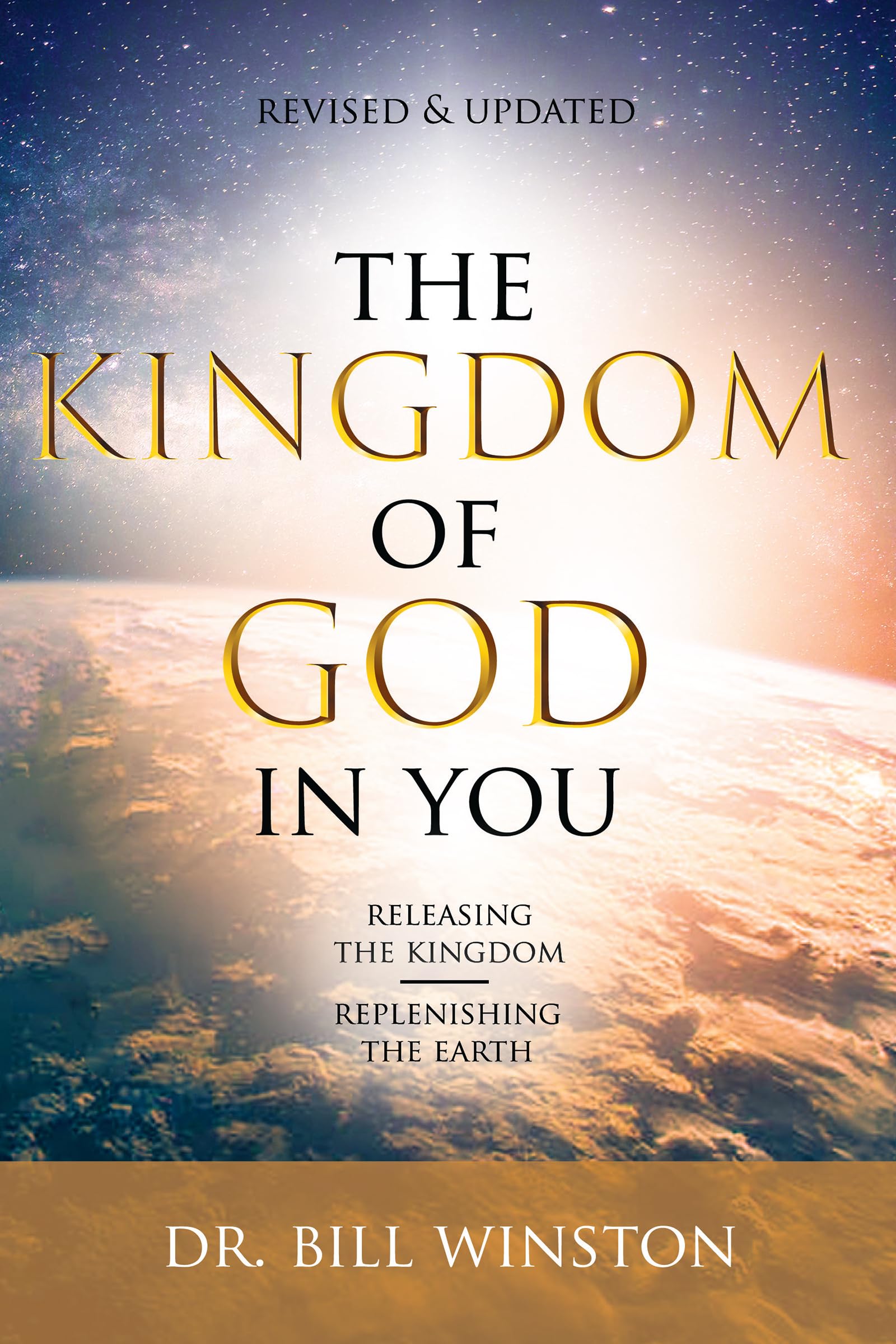 The Kingdom of God in You Revised and Updated: Releasing the Kingdom-Replenishing the Earth Religion & Esotericism