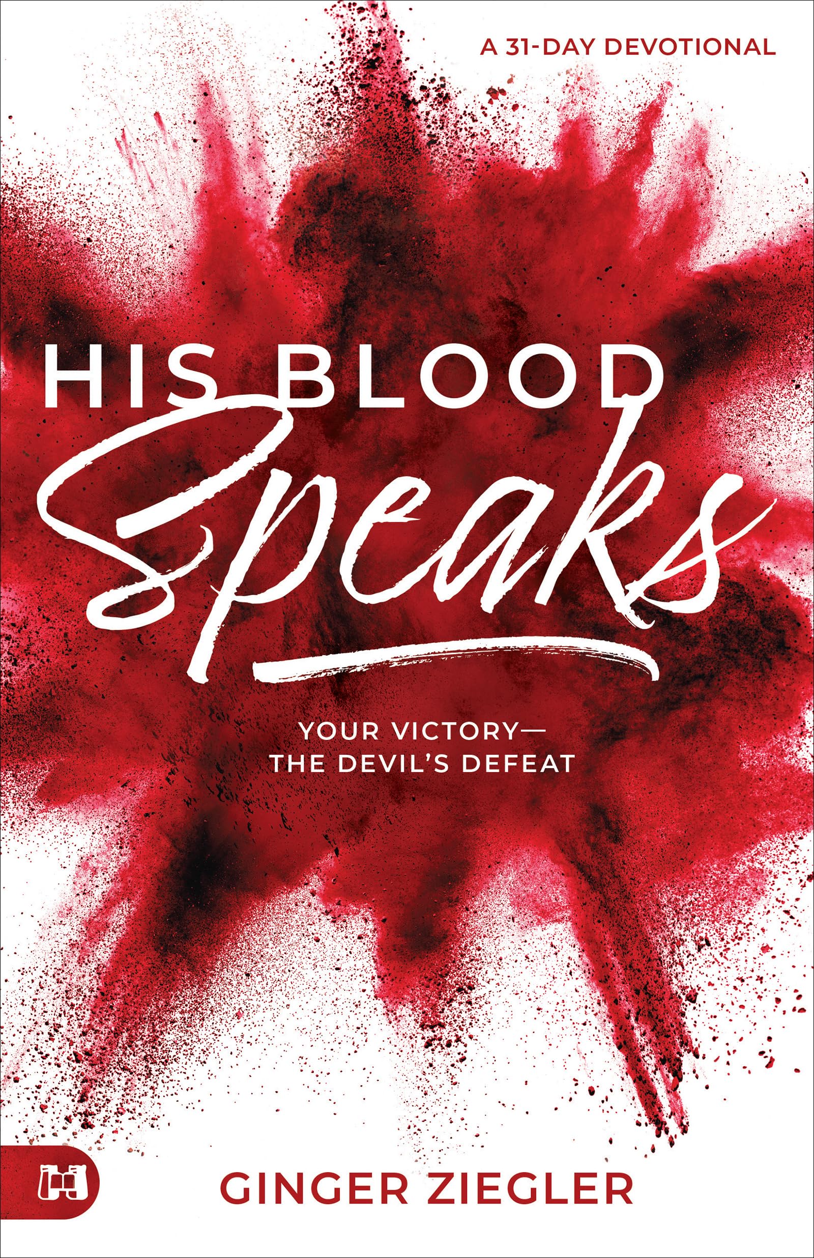 His Blood Speaks: 31-Day Devotional, Your Victory — the Devil's Defeat Religion & Esotericism