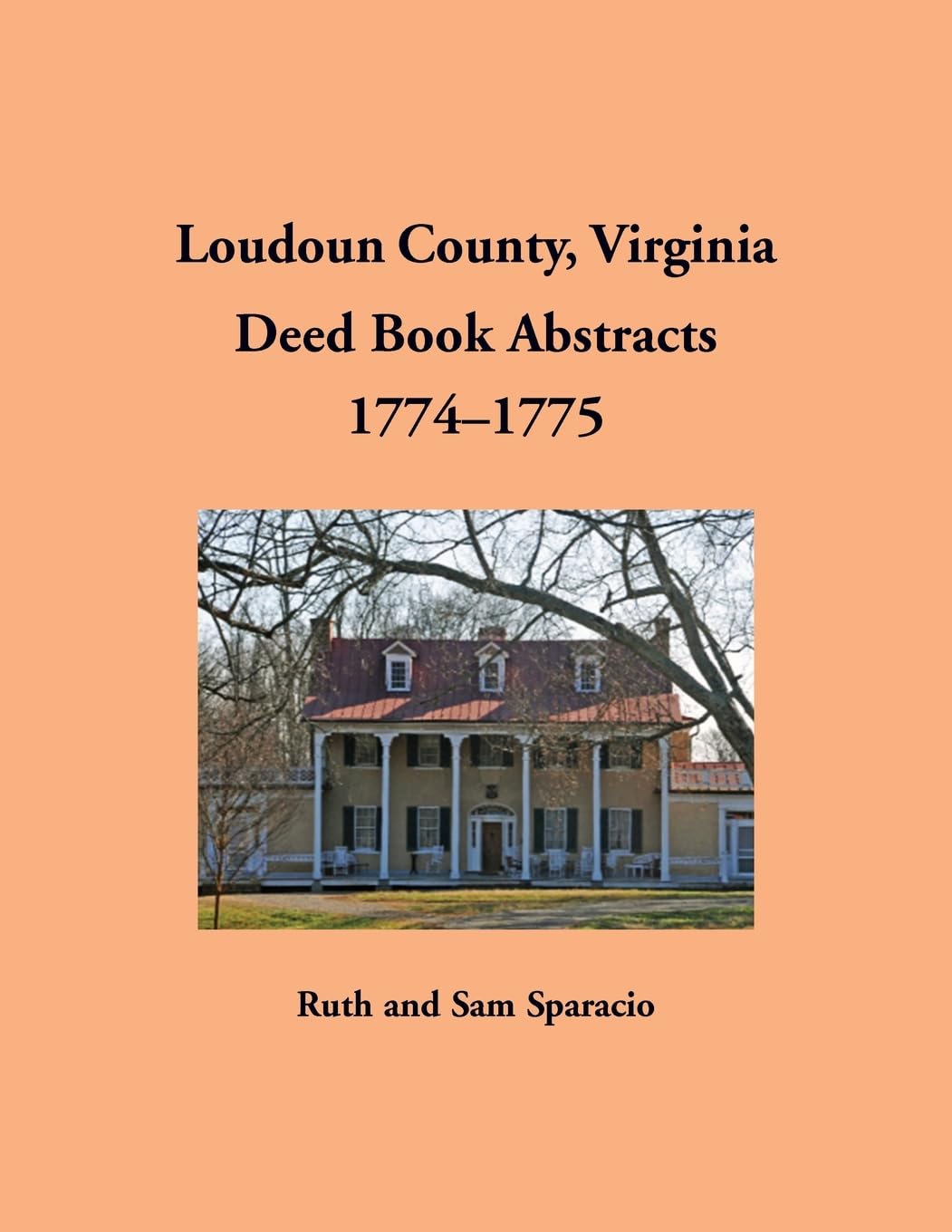 Loudoun County, Virginia Deed Book Abstracts, 1774-1775 Leisure, Home & Garden