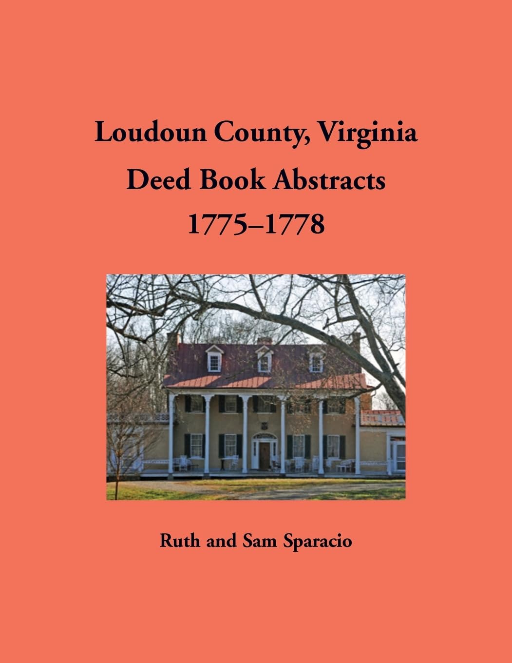 Loudoun County, Virginia Deed Book Abstracts, 1775-1778 Leisure, Home & Garden