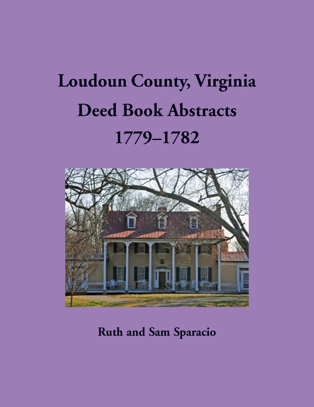 Loudoun County, Virginia Deed Book Abstracts, 1779-1782 Leisure, Home & Garden
