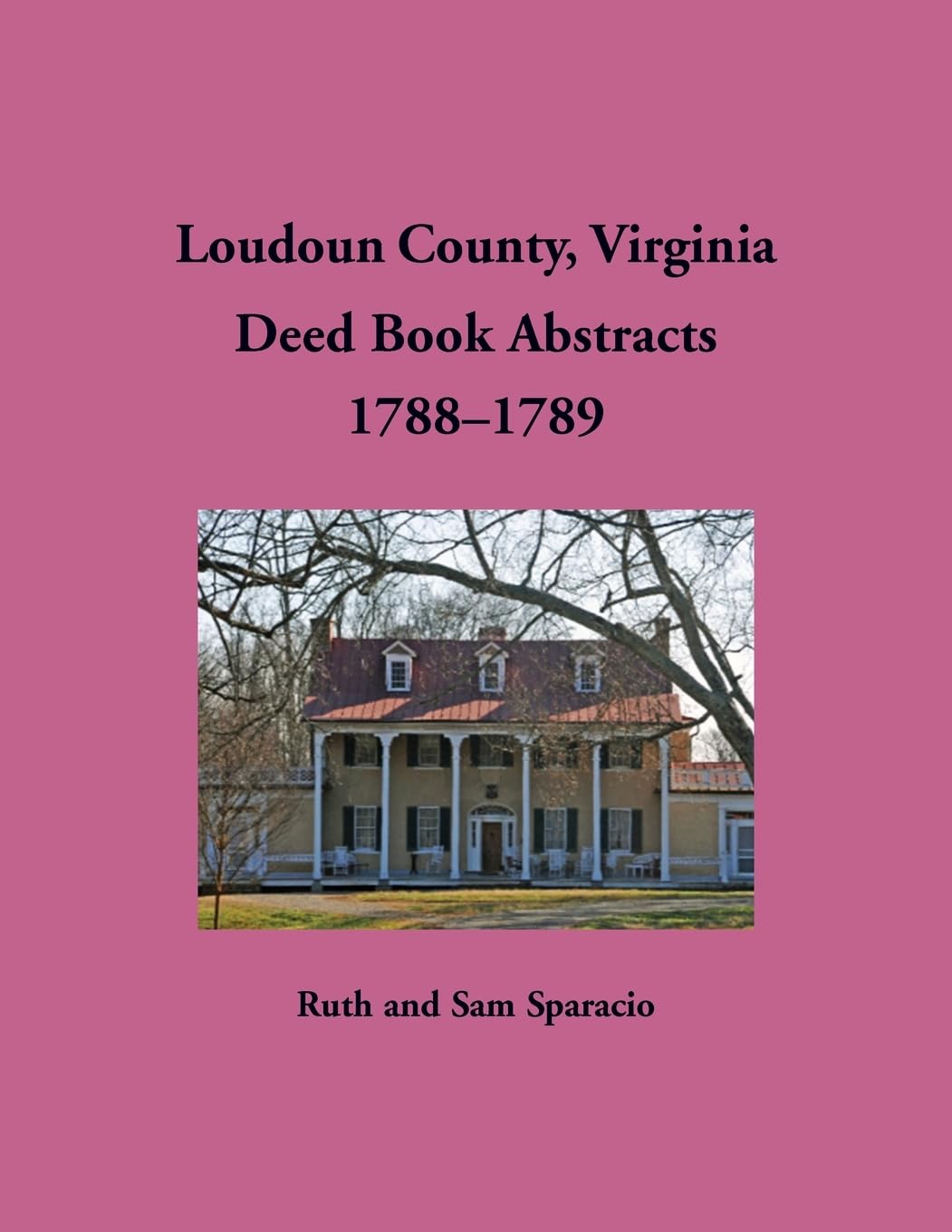 Loudoun County, Virginia Deed Book Abstracts, 1788-1789 Leisure, Home & Garden