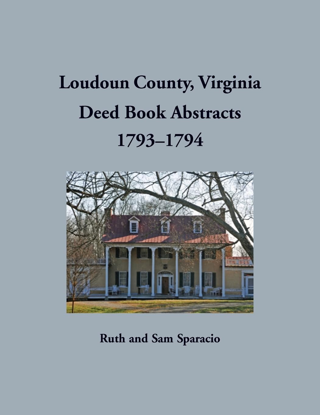 Loudoun County, Virginia Deed Book Abstracts, 1793-1794 Leisure, Home & Garden
