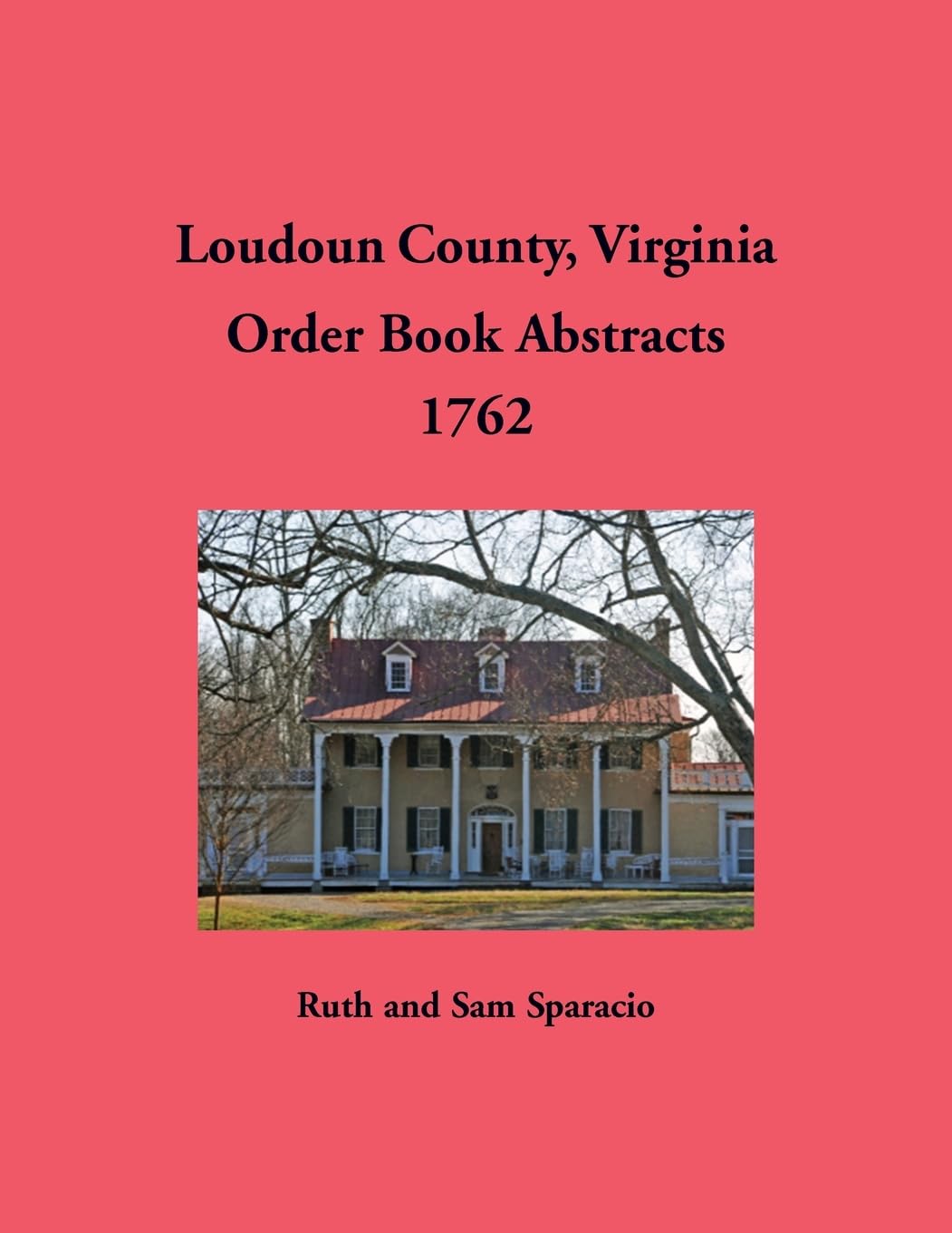 Loudoun County, Virginia Order Book Abstracts, 1762 Leisure, Home & Garden