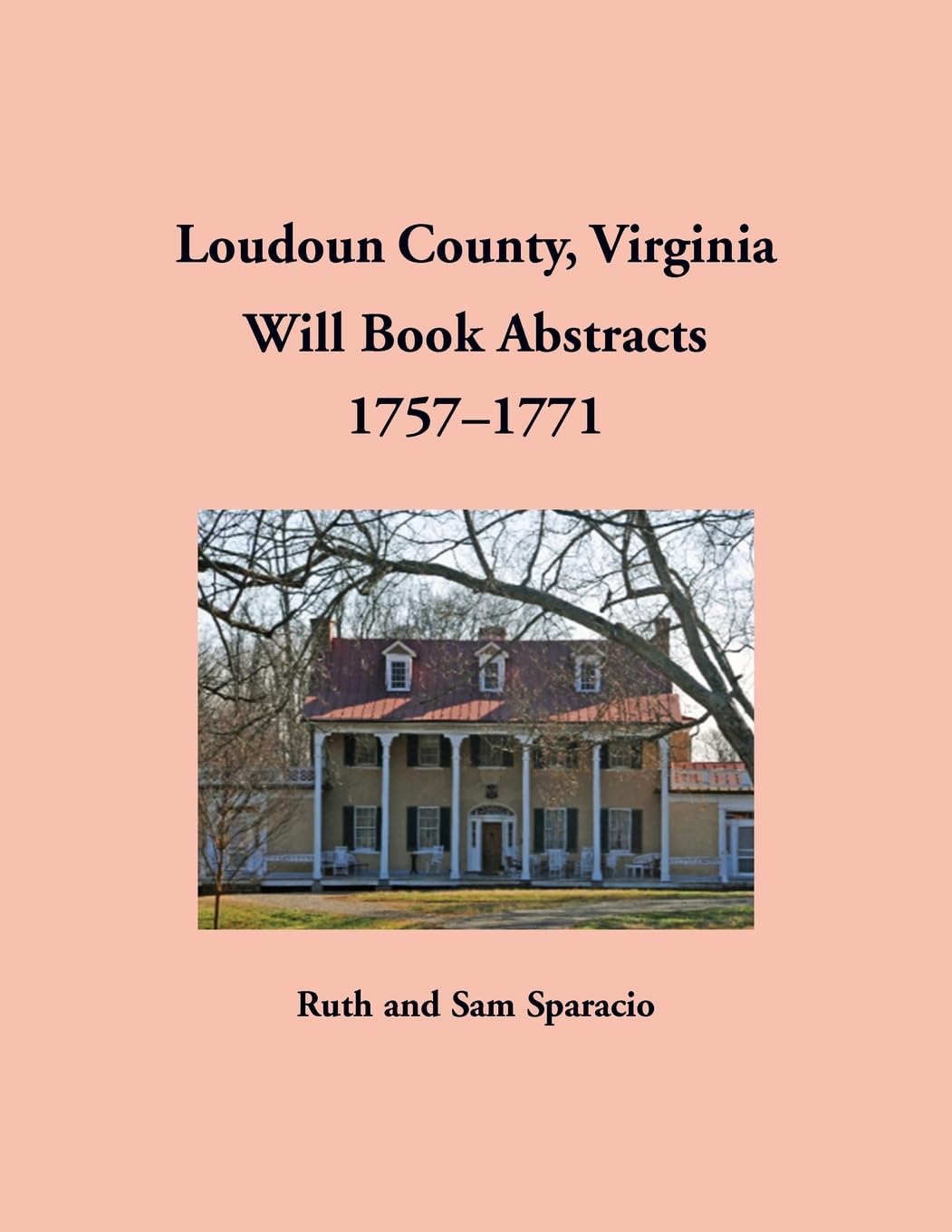 Loudoun County, Virginia Will Book Abstracts, 1757-1771 Leisure, Home & Garden