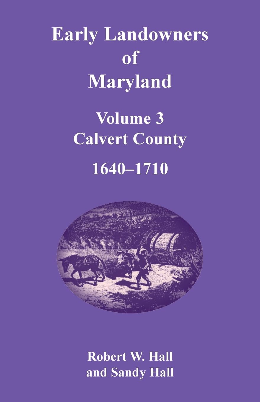 Early Landowners of Maryland, Volume 3 Leisure, Home & Garden