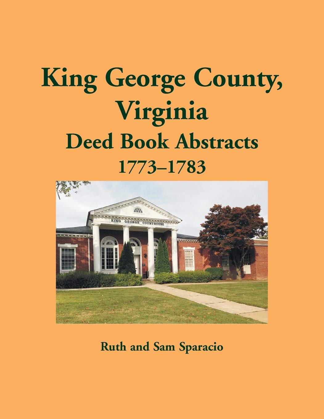 King George County, Virginia Deed Book Abstracts, 1773-1783 Leisure, Home & Garden