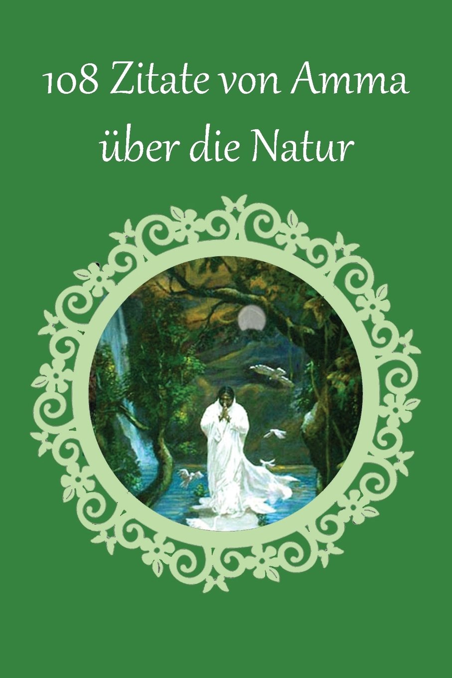 108 Zitate von Amma über die Natur Philosophy