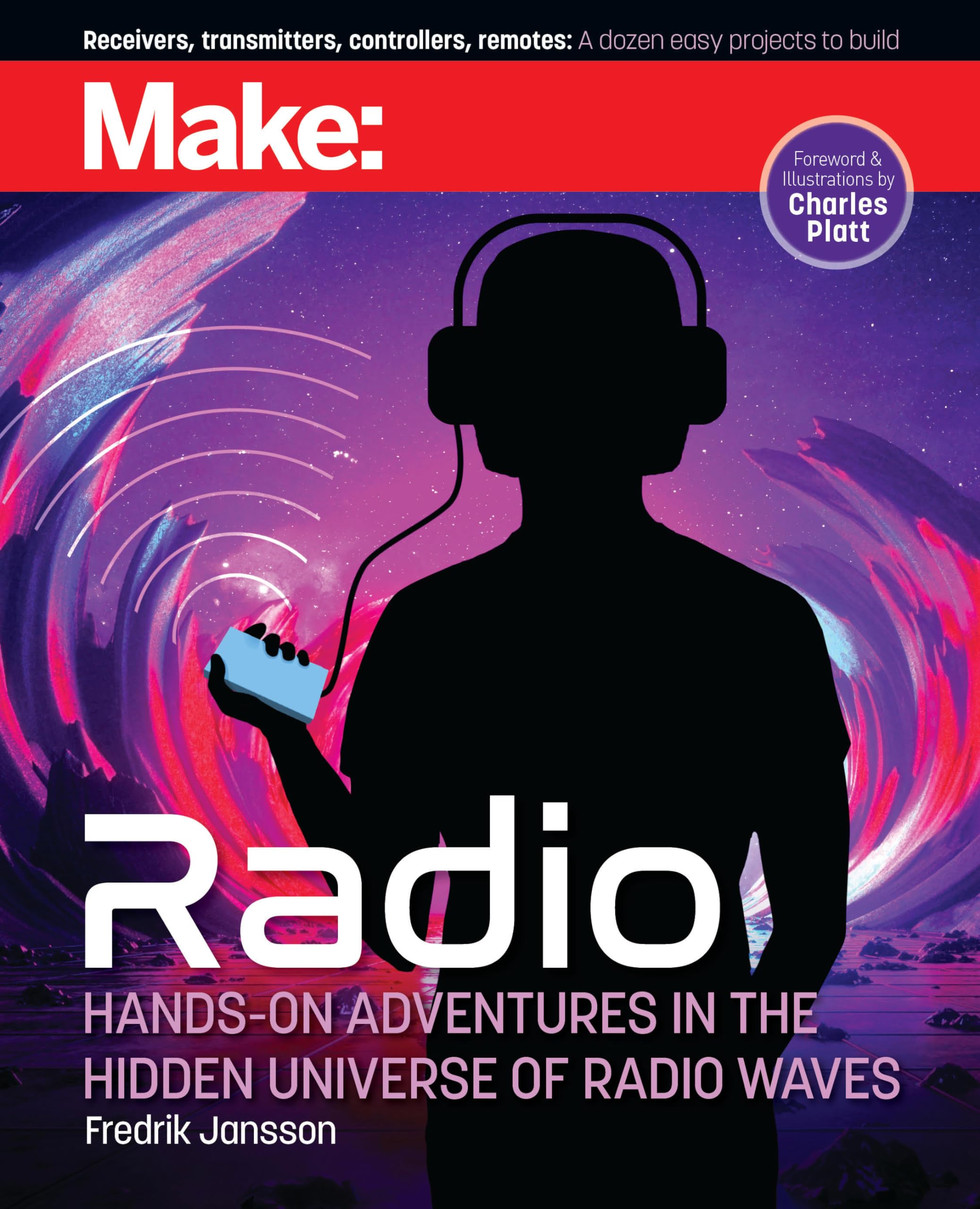 Radio: Hands-On Adventures in the Hidden Universe of Radio Waves (Make:) Computer Science