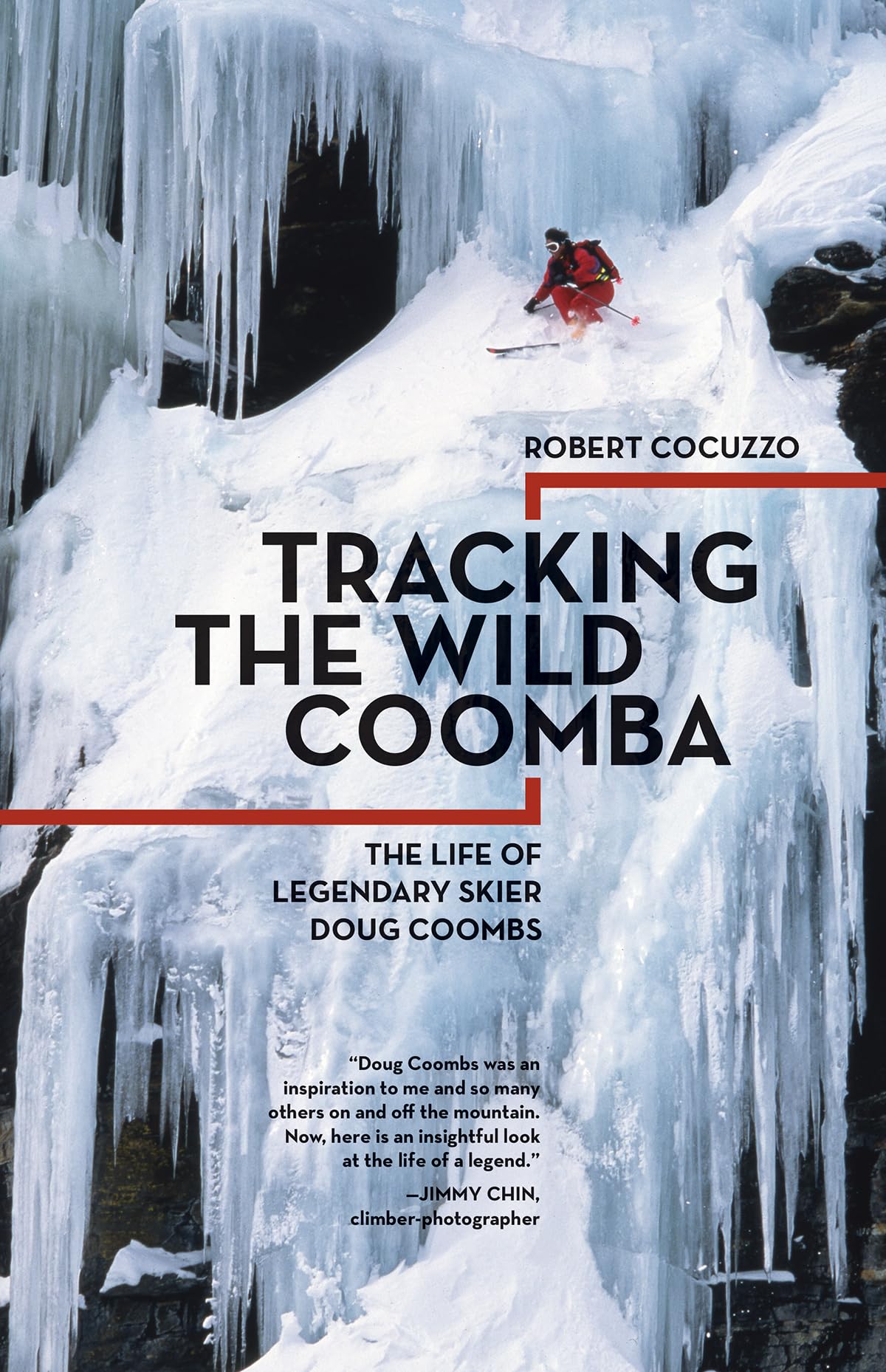 Tracking the Wild Coomba: The Life of Legendary Skier Doug Coombs Politics & Society