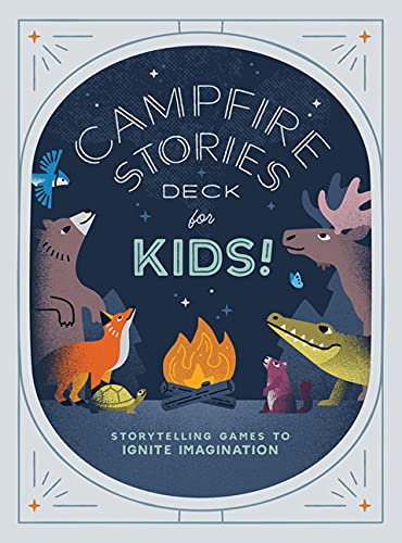 Campfire Stories Deck - for Kids!: Storytelling Games to Ignite Imagination Leisure & Fun