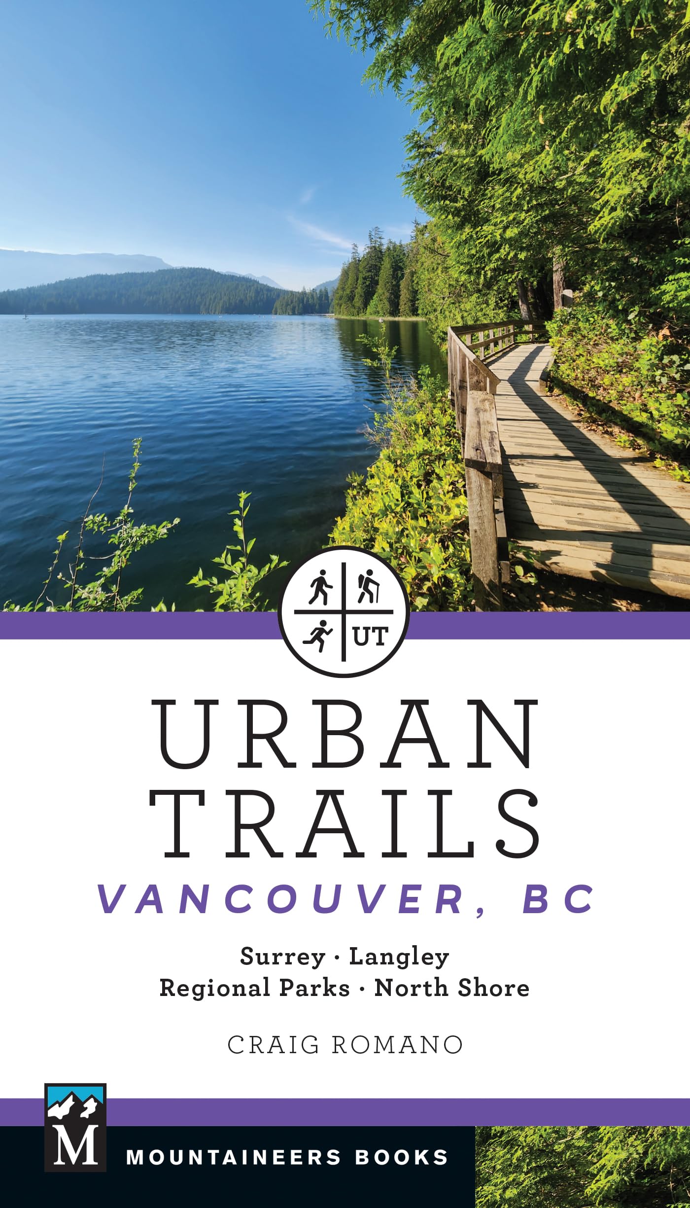 Urban Trails: Vancouver, BC: Surrey * Langley * Regional Parks * North Shore Hiking & Cycling