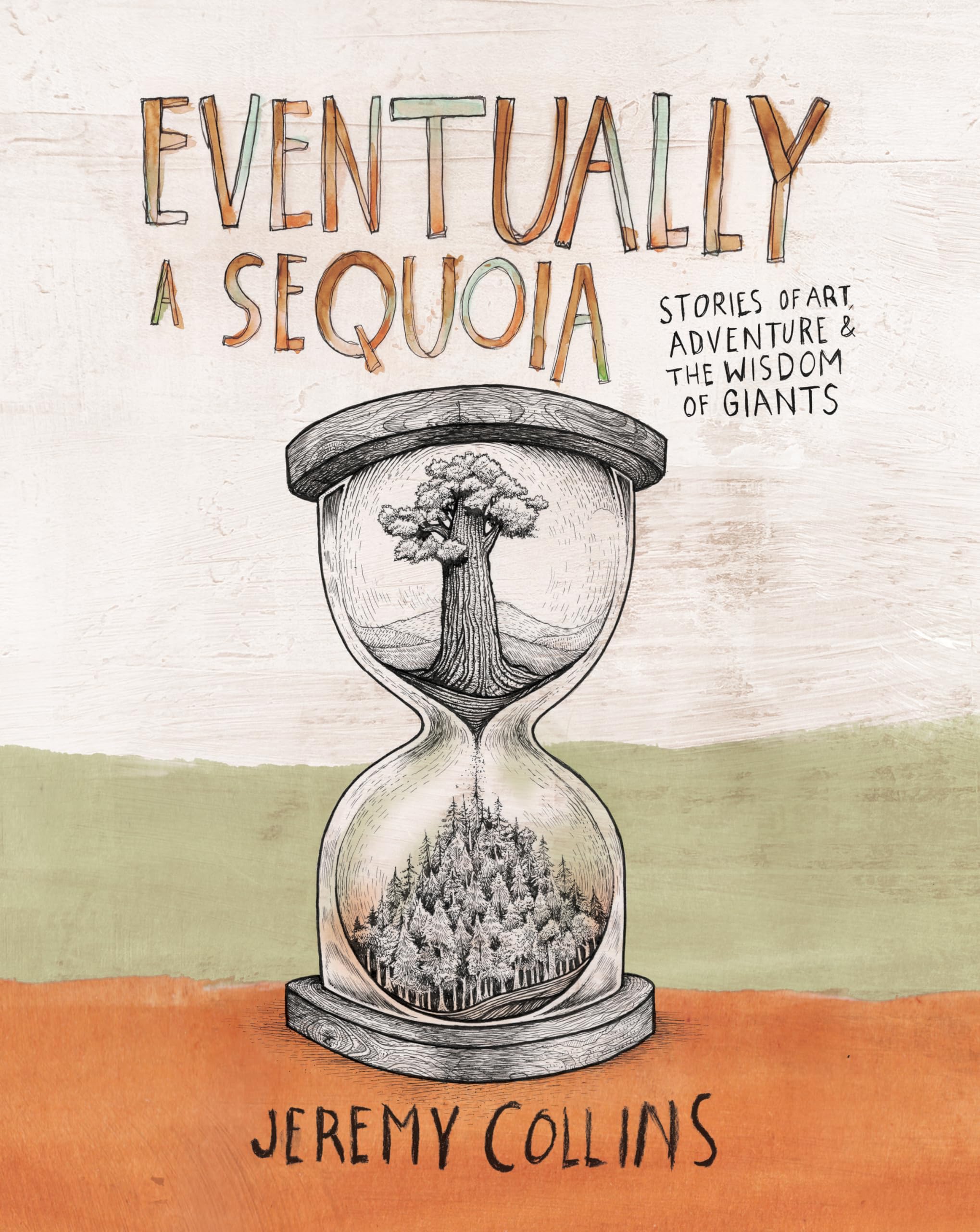 Eventually a Sequoia: Stories of Wild Places & Artful Adventures Politics & Society