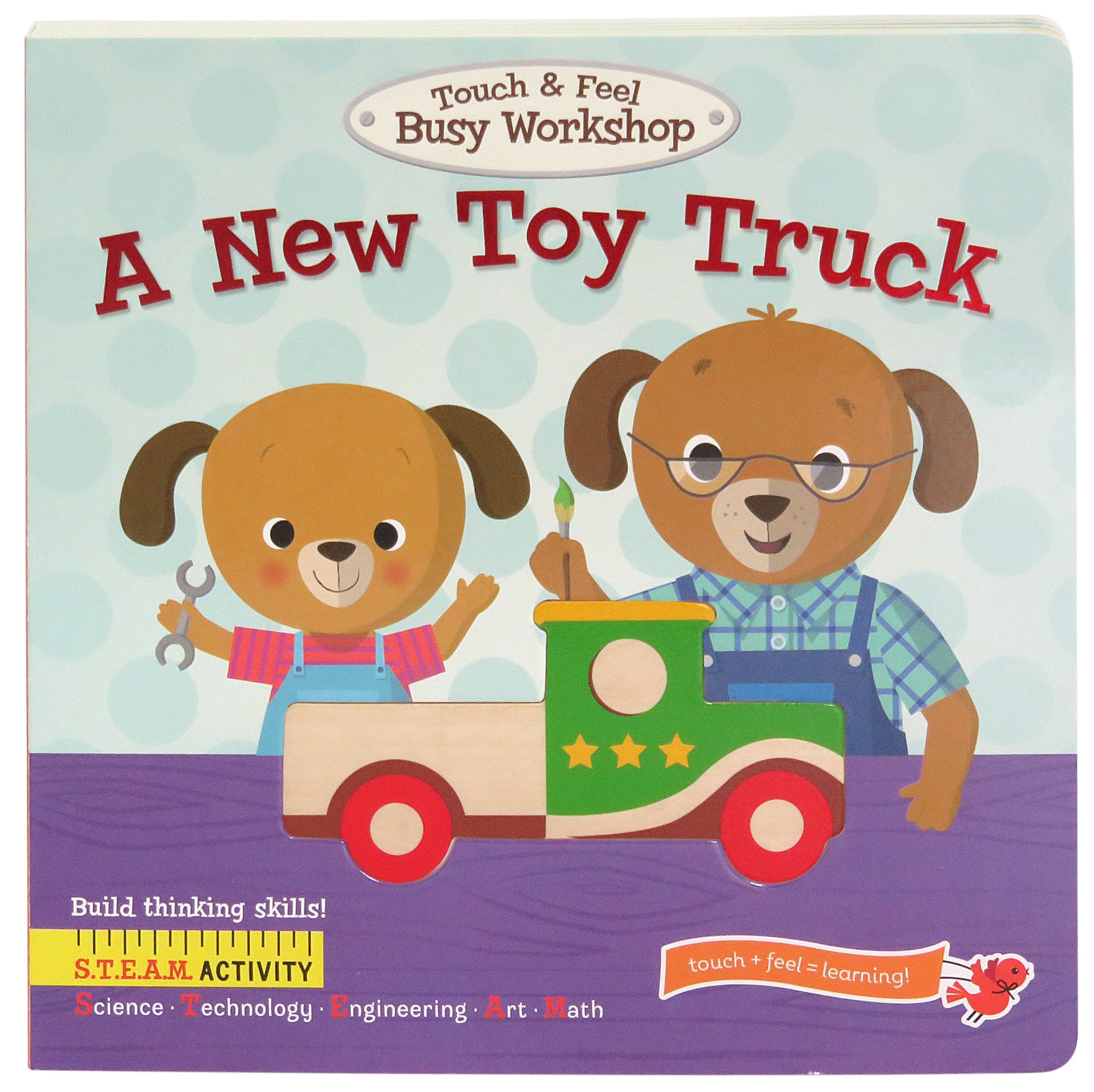 A New Toy Truck: Touch and Feel Board Book (Touch & Feel Busy Workshop: S.T.E.A.M. Activity) Non-fiction