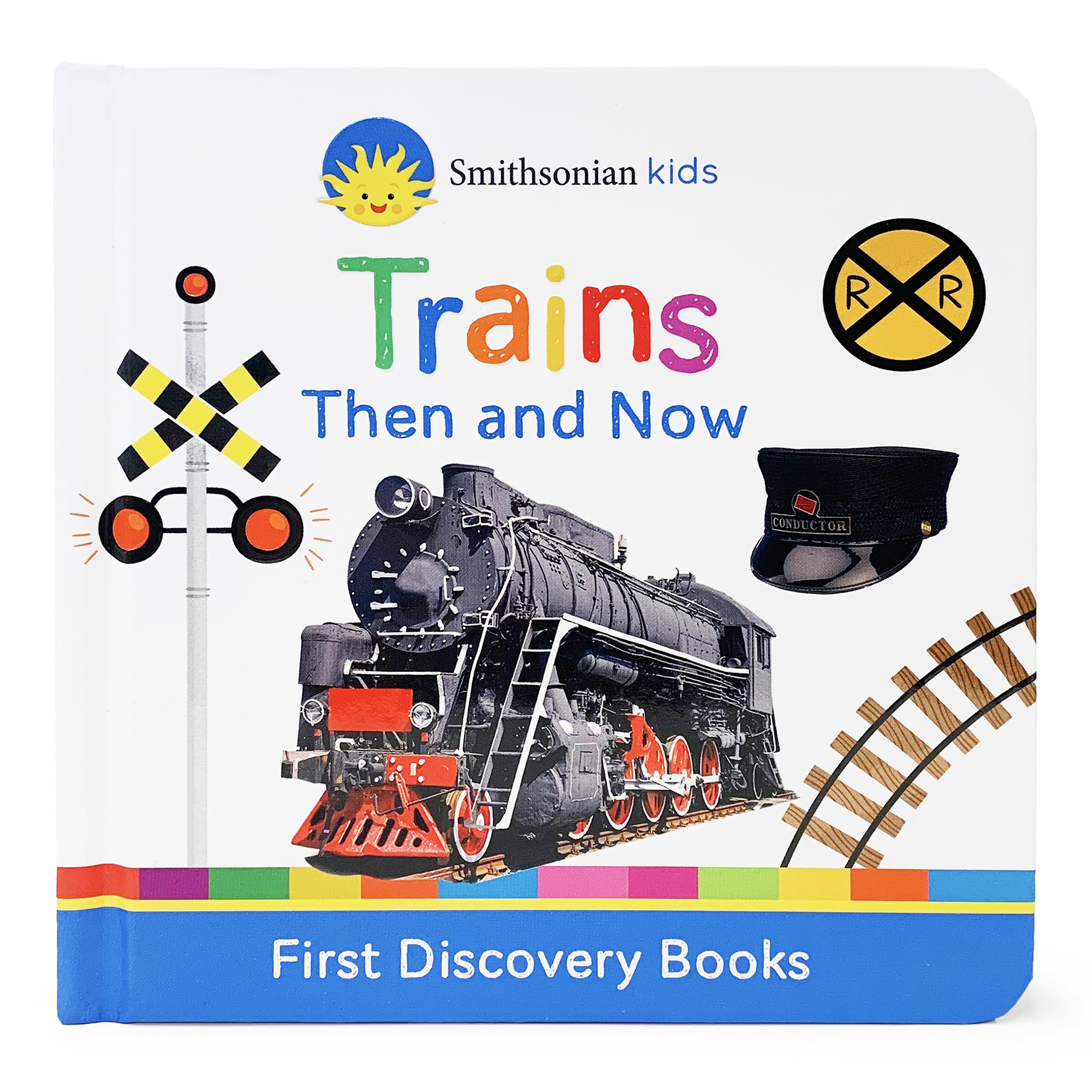 Trains Then and Now: First Discovery Books (Smithsonian Kids) Non-fiction