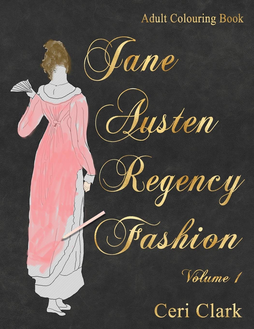 Jane Austen Regency Fashion Adult Colouring Book (Regency Fashion Colouring Books) Film, Art & Culture