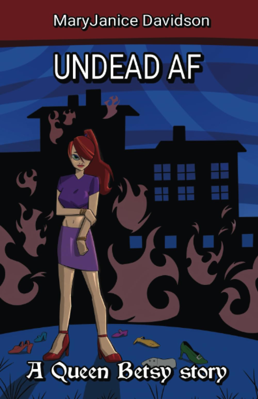 Undead AF: A Queen Betsy Story (Undead - Queen Betsy, Book 16) Vampires & Bit-Lit