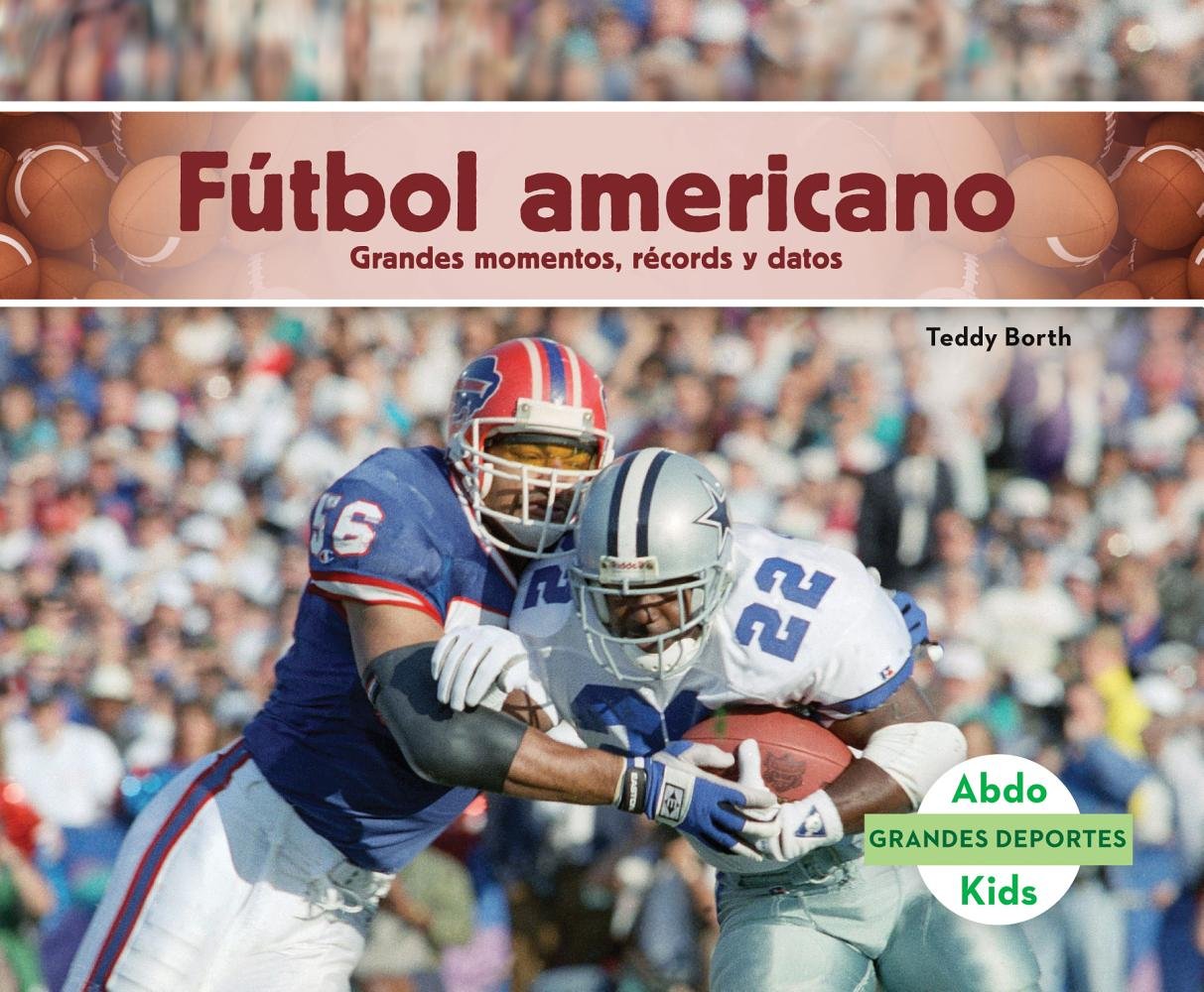 Futbol Americano: Grandes Momentos, Records y Datos (Football: Great Moments, Records, and Facts): Grandes momentos, records y datos / Great Moments, ... and Facts (Grandes Deportes / Great Sports) Health, Nutrition & Fitness