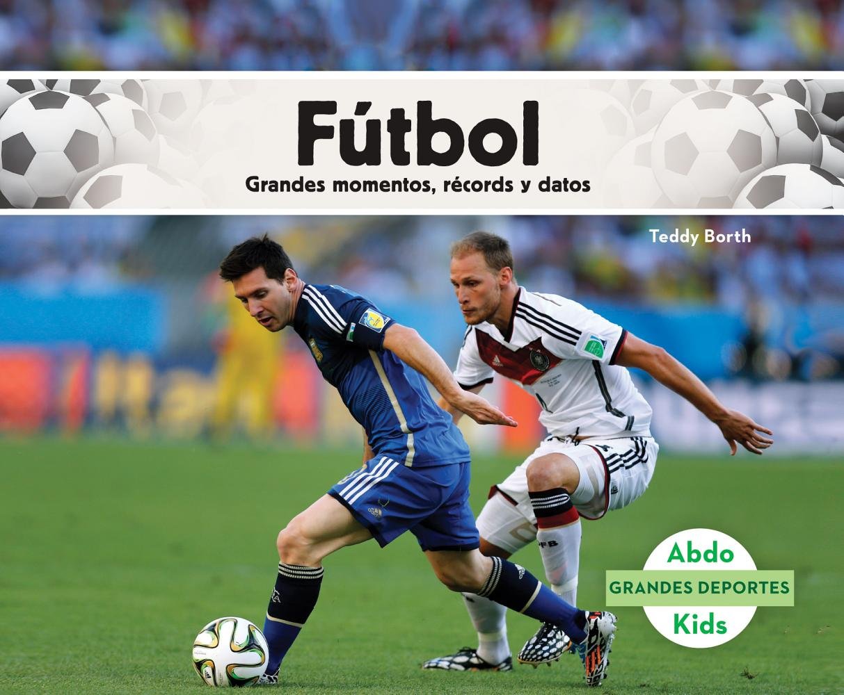 Futbol: Grandes Momentos, Records Y Datos /Great Moments, Records, and Facts (Grandes Deportes /Great Sports) Health, Nutrition & Fitness