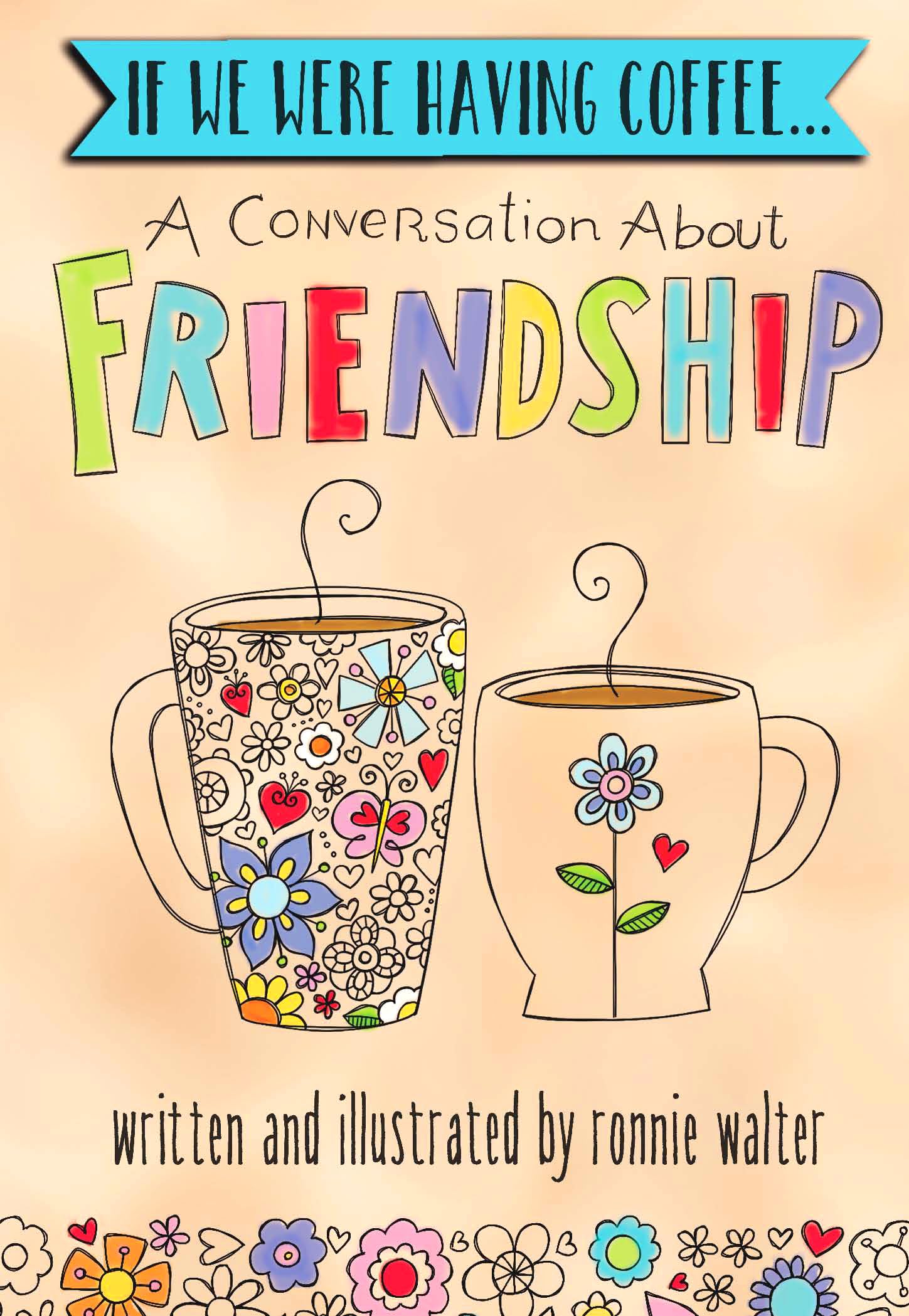If We Were Having Coffee... a Conversation about Friendship Partnership & Love