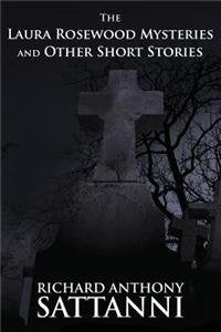 The Laura Rosewood Mysteries and Other Short Stories Detective & CSI