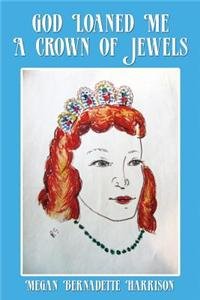 God Loaned Me a Crown of Jewels Poetry