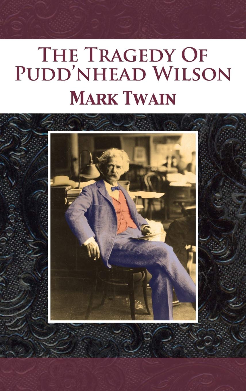 The Tragedy Of Pudd'nhead Wilson Classics