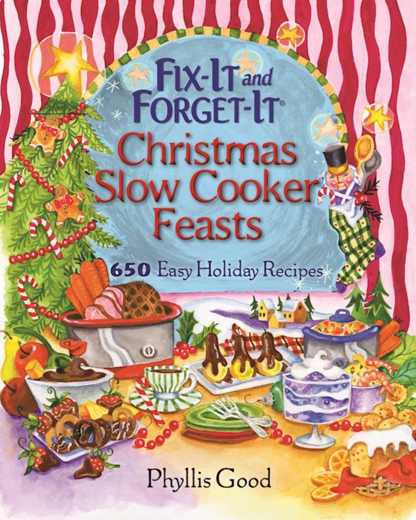 Fix-It and Forget-It Christmas Slow Cooker Feasts: 650 Easy Holiday Recipes Leisure, Home & Garden