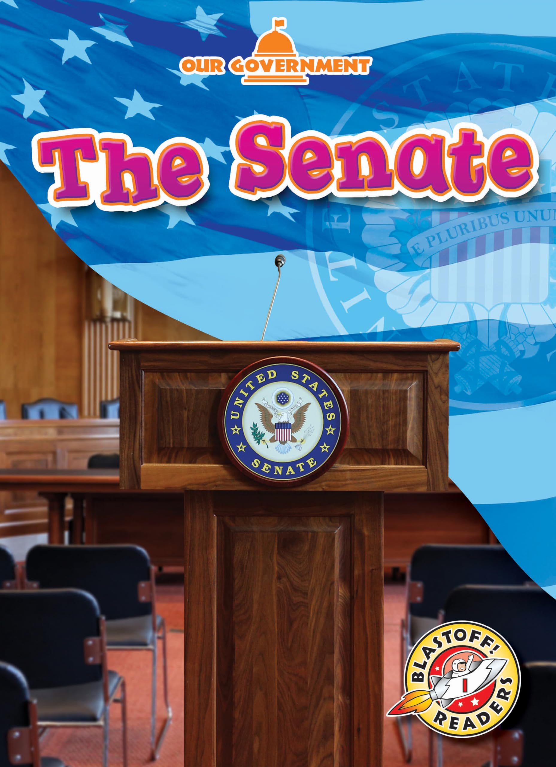 The Senate (Our Government: Blastoff? Readers, Level 1) Non-fiction