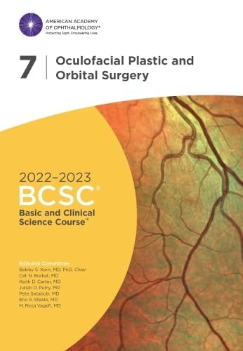 2022-2023 Basic and Clinical Science Course™, Section 07: Oculofacial Plastic and Orbital Surgery Medicine