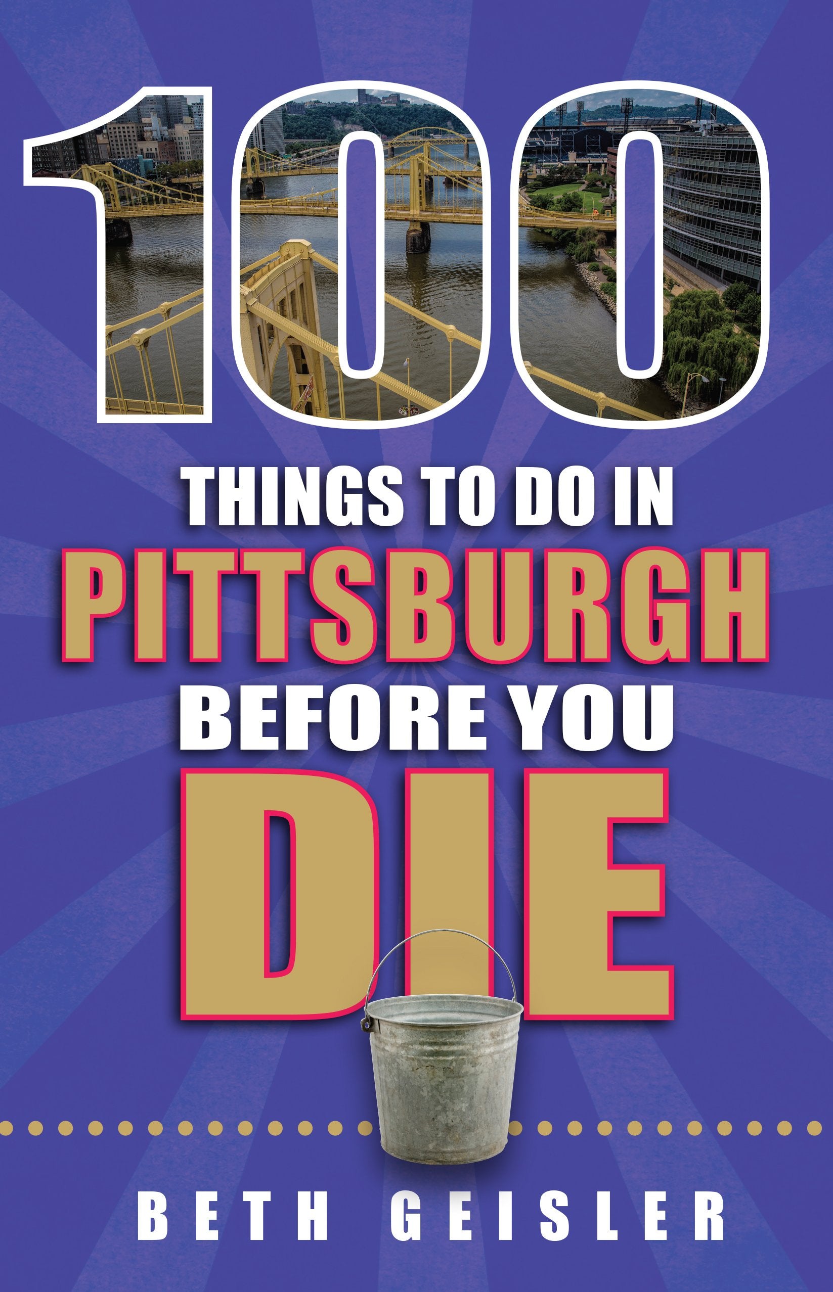 100 Things to Do in Pittsburgh Before You Die Travel Guides