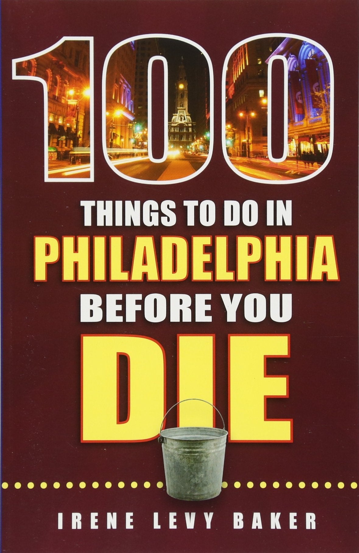 100 Things to Do in Philadelphia Before You Die Travel Guides