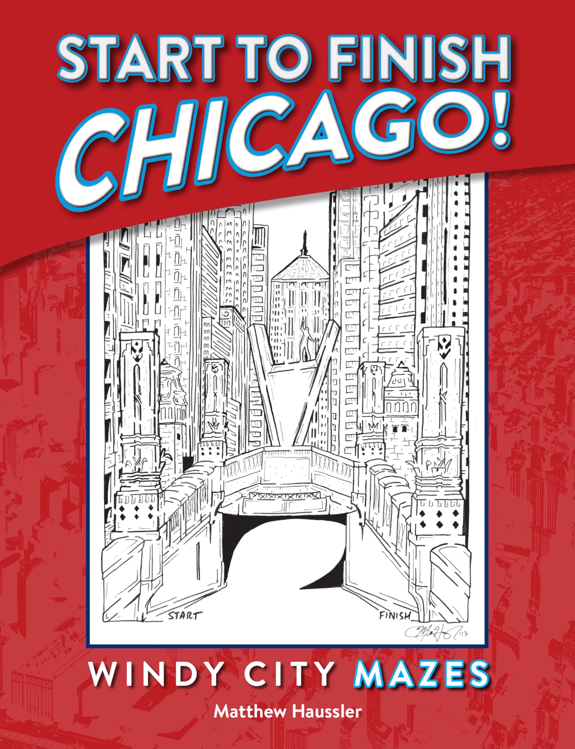 Start to Finish Chicago: Windy City Mazes book