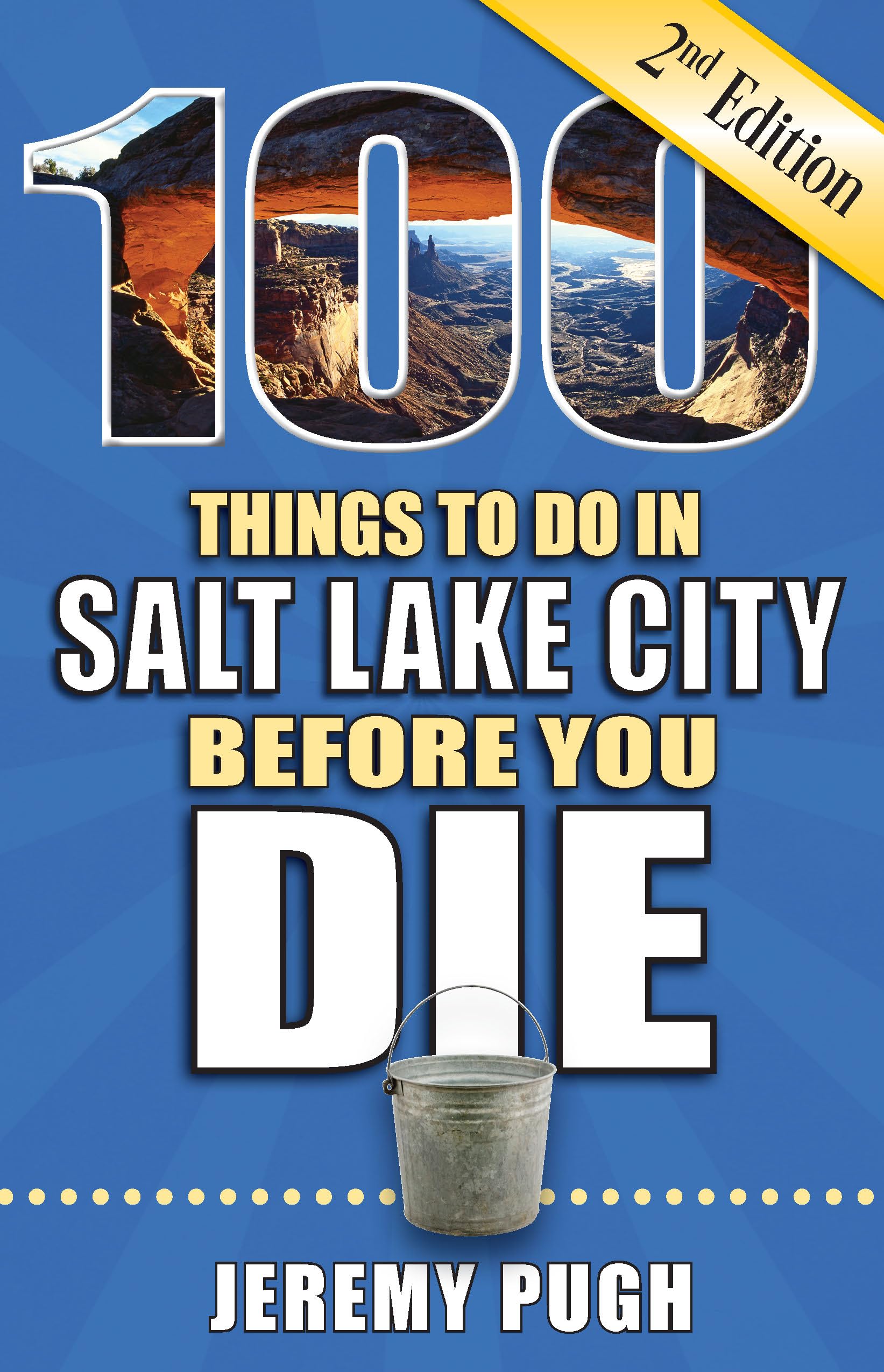 100 Things to Do in Salt Lake City Before You Die, 2nd Edition Travel