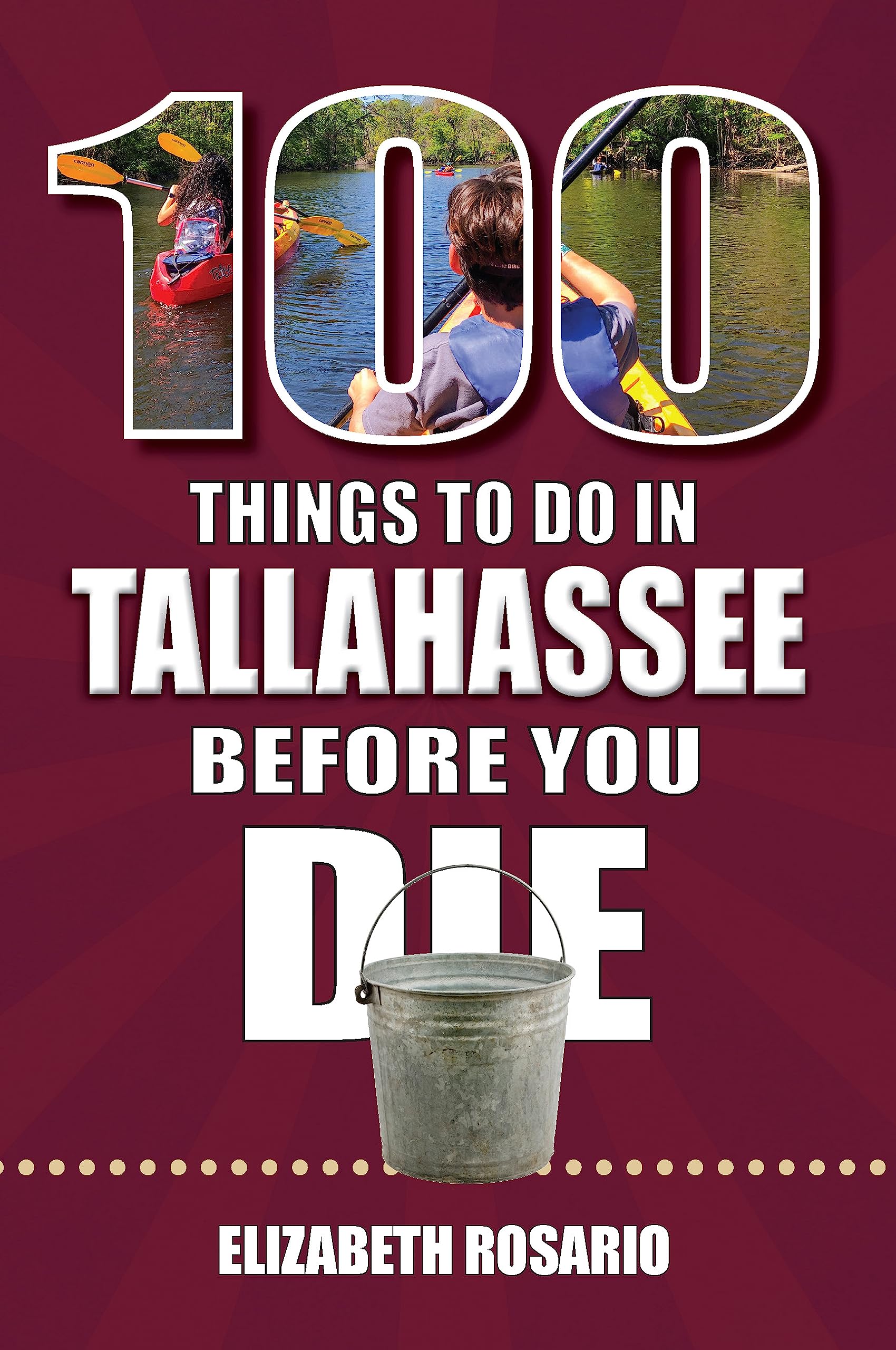 100 Things to Do in Tallahassee Before You Die (100 Things to Do Before You Die) Travel Guides