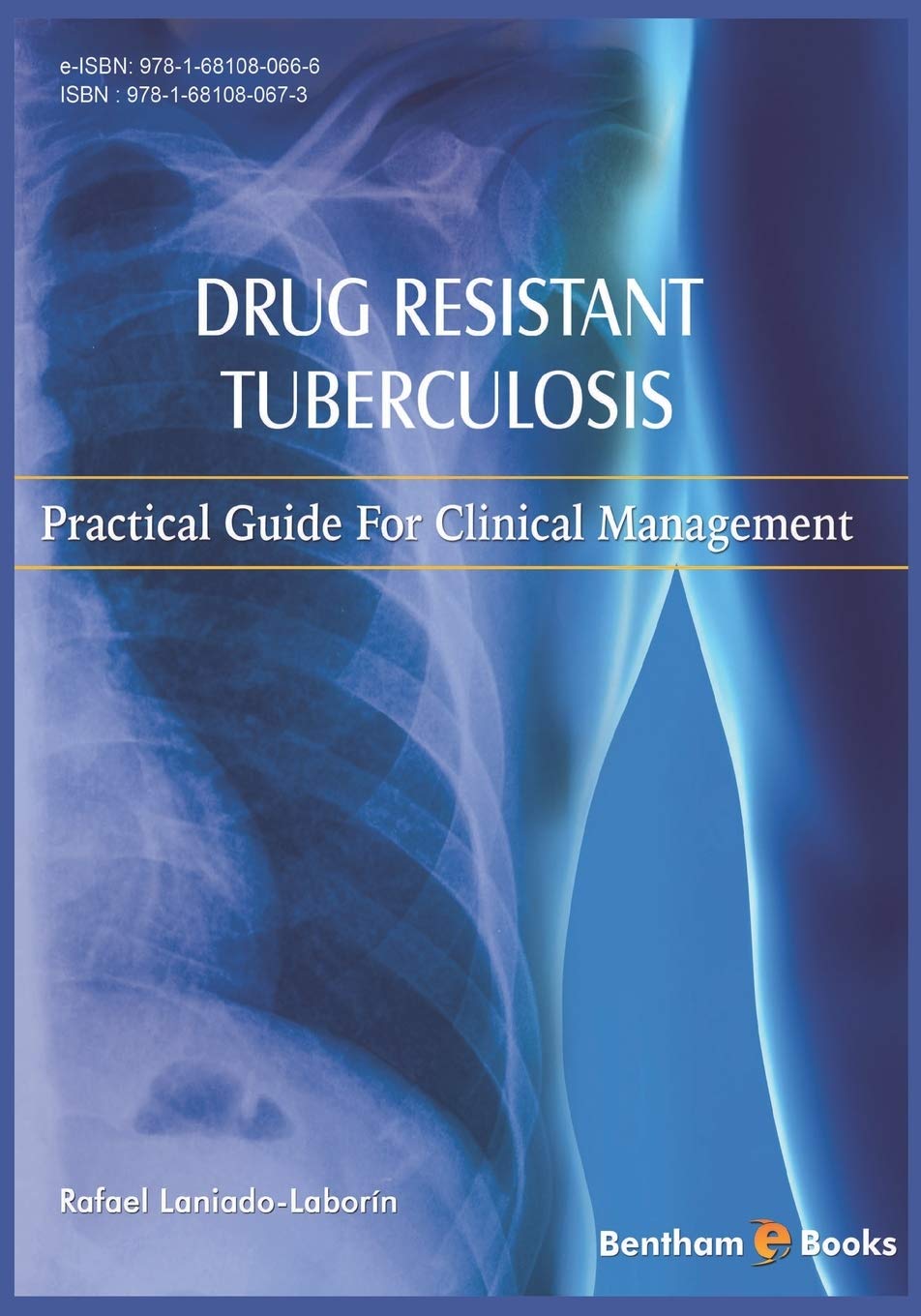 Drug Resistant Tuberculosis: Practical guide for clinical management Medicine