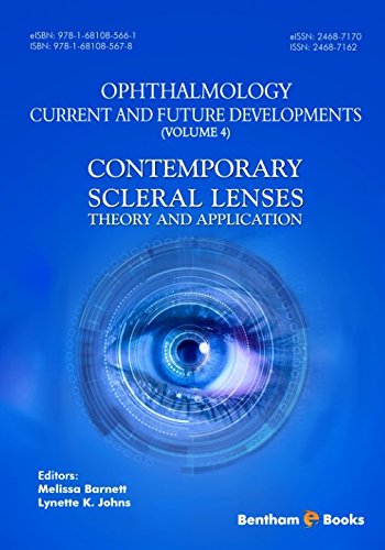 Ophthalmology: Current and Future Developments (Volume 4): Contemporary Scleral Lenses: Theory and Applications Medicine