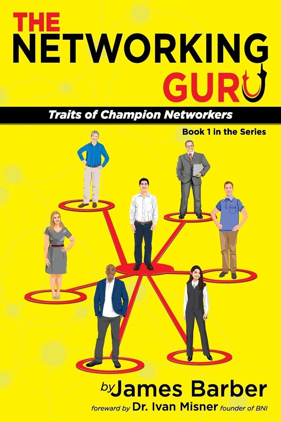 The Networking Guru: Traits of Champion Networkers Business, Finance & Career