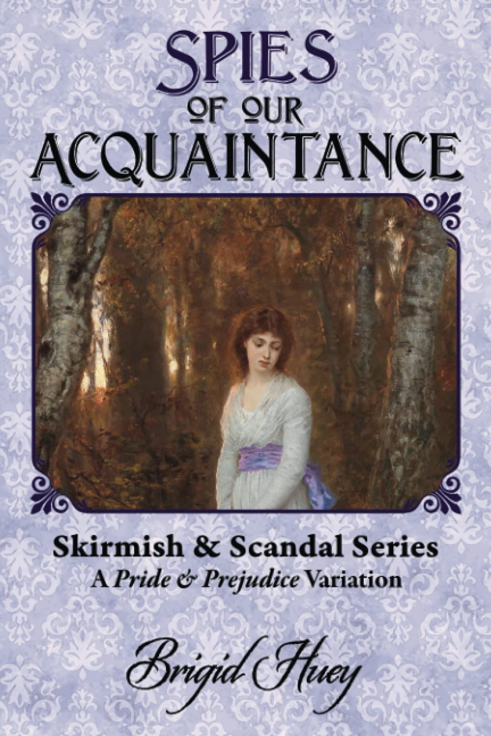 Spies of Our Acquaintance: A Pride & Prejudice Variation Classics