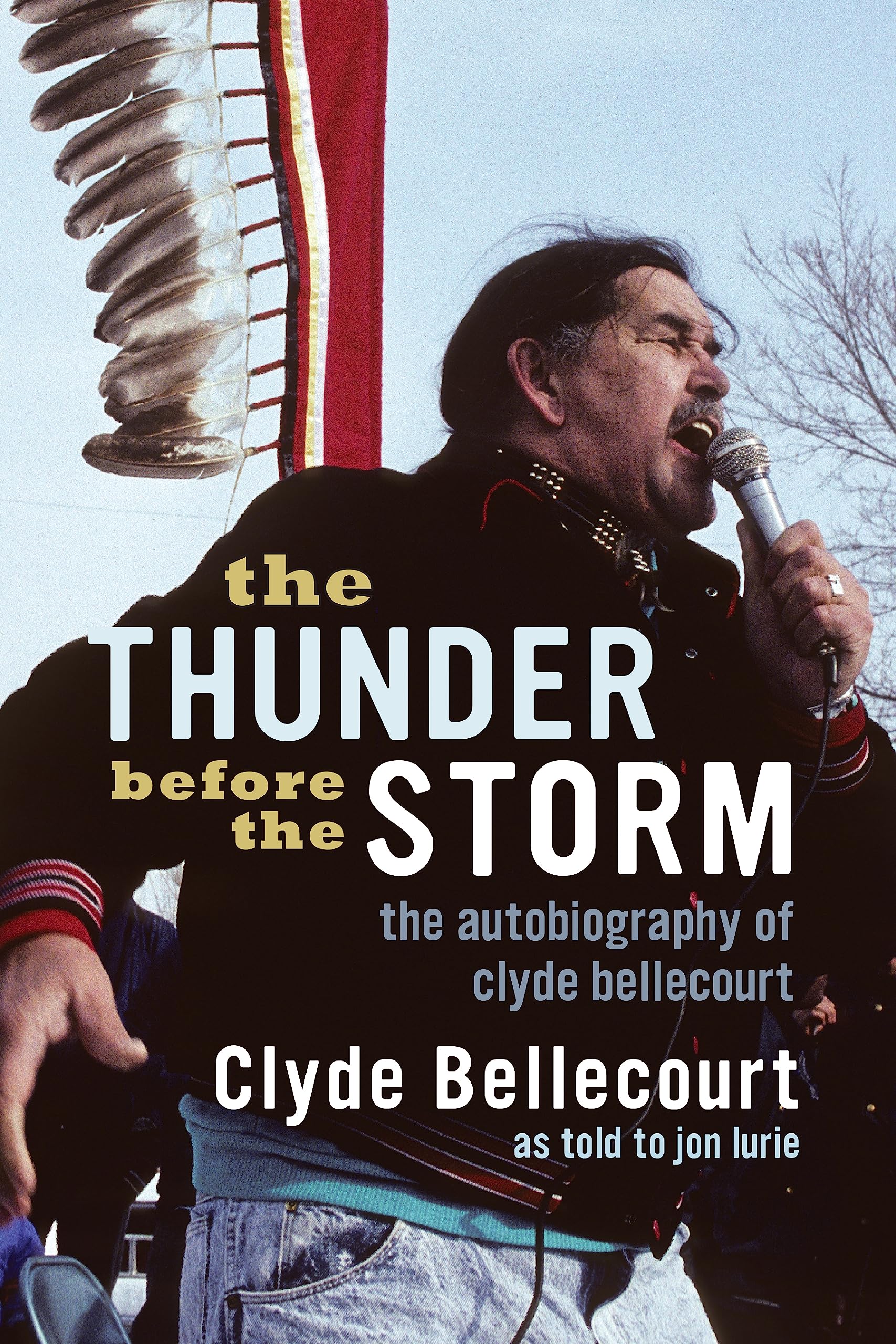 The Thunder Before the Storm: The Autobiography of Clyde Bellecourt Books