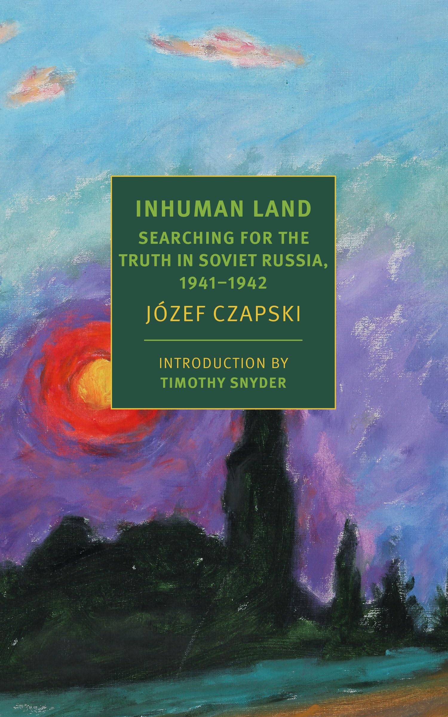 Inhuman Land: Searching for the Truth in Soviet Russia, 1941-1942 (New York Review Books) Social Sciences