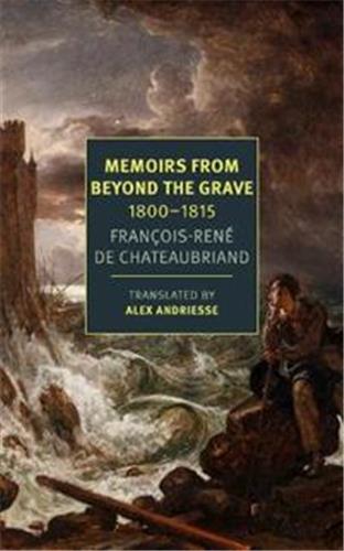 François-René Chateaubriand Memoirs from Beyond the Grave : 1800-1815 Contemporary literature